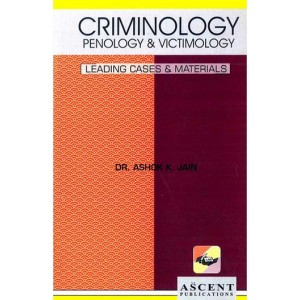 Ascent Publication's Criminology, Penology & Victimology by Dr. Ashok Kumar Jain